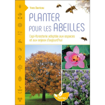Livre planter pour les abeilles - guide pratique yves darricau