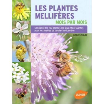 Livre - Les plantes mellifères mois par mois - Jacques Piquée