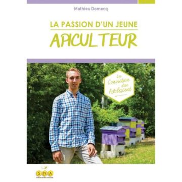 Livre - La passion d'un jeune apiculteur - Mathieu Domecq