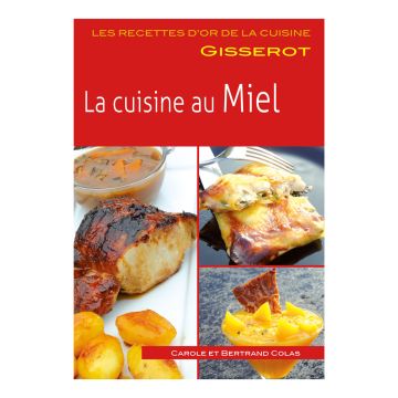 Livre - La cuisine au Miel - Carole et Bertrand Colas