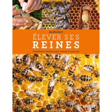 Guide pratique élever ses reines - 3 méthodes simples - jean riondet