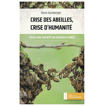 Livre crise des abeilles, crise d'humanité - horst kornberger